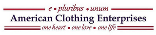 AMERICAN CLOTHING ENTERPRISES, ONE HEART · ONE LOVE · ONE LIFE , E · PLURIBUS · UNUM