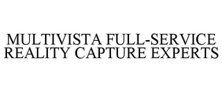 MULTIVISTA FULL-SERVICE REALITY CAPTUREEXPERTS