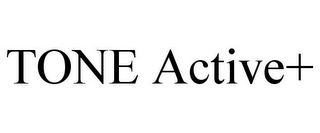 TONE ACTIVE+