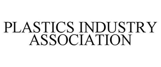 PLASTICS INDUSTRY ASSOCIATION