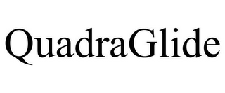 QUADRAGLIDE