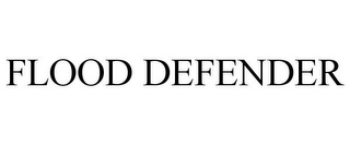 FLOOD DEFENDER