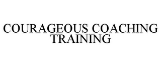 COURAGEOUS COACHING TRAINING