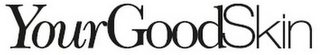 YOURGOODSKIN