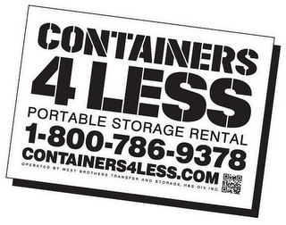 CONTAINERS 4 LESS PORTABLE STORAGE RENTAL 1-800-786-9378 CONTAINERS4LESS.COM OPERATED BY WEST BROTHERS TRANSFER AND STORAGE, H&S DIV. INC.