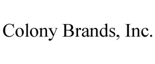 COLONY BRANDS, INC.