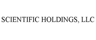 SCIENTIFIC HOLDINGS, LLC