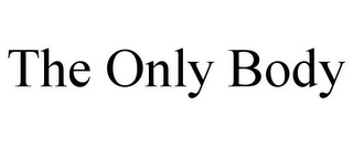 THE ONLY BODY