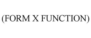 (FORM X FUNCTION)