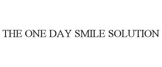 THE ONE DAY SMILE SOLUTION