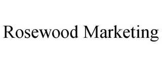 ROSEWOOD MARKETING