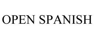 OPEN SPANISH