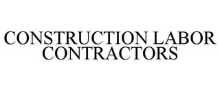 CONSTRUCTION LABOR CONTRACTORS