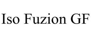 ISO FUZION GF