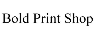 BOLD PRINT SHOP