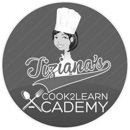 TIZIANA'S COOK2LEARN ACADEMY