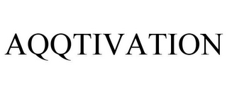 AQQTIVATION