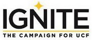 IGNITE THE CAMPAIGN FOR UCF