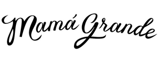 MAMÁ GRANDE