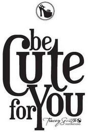 BE CUTE FOR YOU TRACEY SMITH INSPIRATIONS