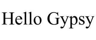 HELLO GYPSY