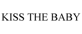 KISS THE BABY