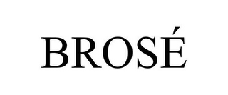 BROSÉ