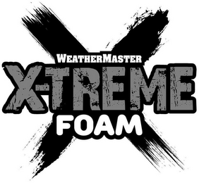 WEATHERMASTER X-TREME FOAM X