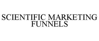 SCIENTIFIC MARKETING FUNNELS