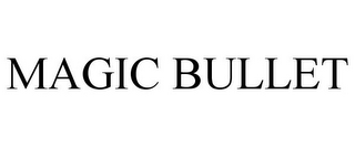 MAGIC BULLET