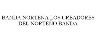 BANDA NORTEÑA LOS CREADORES DEL NORTEÑO BANDA