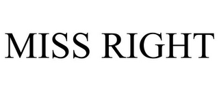 MISS RIGHT
