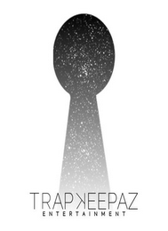 TRAPKEEPAZ ENTERTAINMENT