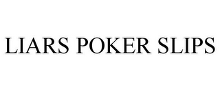 LIARS POKER SLIPS