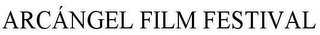ARCÁNGEL FILM FESTIVAL