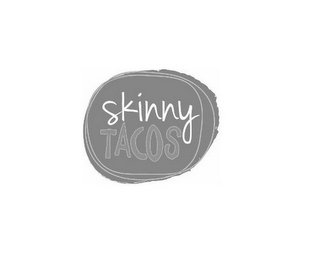 SKINNY TACOS