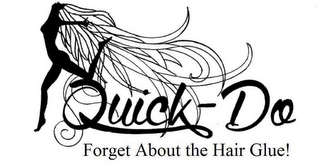 QUICK-DO FORGET ABOUT THE HAIR GLUE!