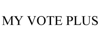 MY VOTE PLUS