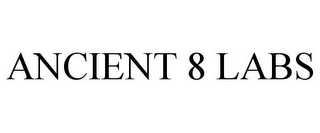 ANCIENT 8 LABS