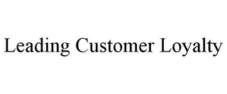 LEADING CUSTOMER LOYALTY