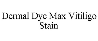 DERMAL DYE MAX VITILIGO STAIN