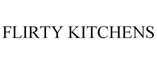 FLIRTY KITCHENS