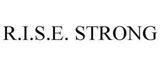 R.I.S.E. STRONG