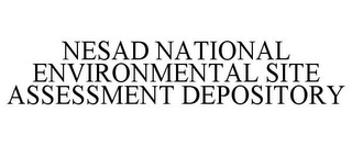 NESAD NATIONAL ENVIRONMENTAL SITE ASSESSMENT DEPOSITORY