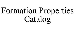 FORMATION PROPERTIES CATALOG