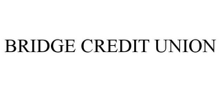BRIDGE CREDIT UNION