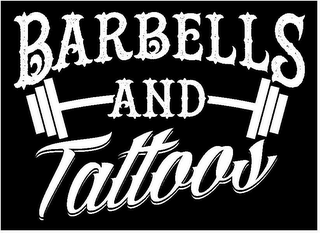 BARBELLS AND TATTOOS