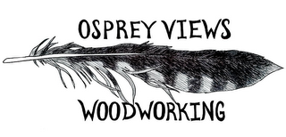 OSPREY VIEWS WOODWORKING