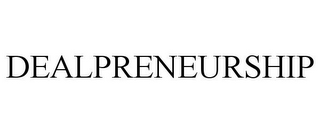 DEALPRENEURSHIP