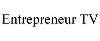 ENTREPRENEUR TV